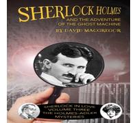 David MacGregor Sherlock Holmes & The Adventure of the Ghost Machine Paperback Book David MacGregor Multicolor