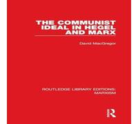David MacGregor The Communist Ideal in Hegel & Marx Hardcover Book David MacGregor Multicolor
