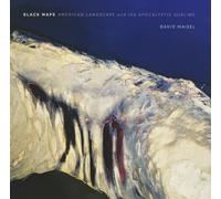 David Maisel: Black Maps: American Landscape and the Apocalyptic Sublime
