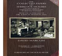 David Marcum The Collected Papers of Sherlock Holmes - Volume 4: A Florilegium David Marcum Multicolor