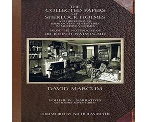 David Marcum The Collected Papers of Sherlock Holmes - Volume 4: A Florilegium David Marcum Multicolor