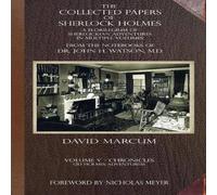 David Marcum The Collected Papers of Sherlock Holmes - Volume 5: A Florilegium in White David Marcum White