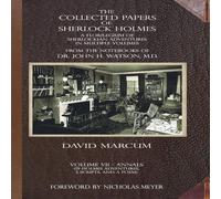 David Marcum The Collected Papers of Sherlock Holmes - Volume 7: A Florilegium David Marcum Multicolor
