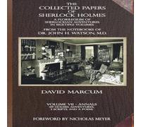 David Marcum The Collected Papers of Sherlock Holmes - Volume 7: A Florilegium David Marcum Multicolor