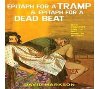 David Markson Epitaph for a Tramp & Epitaph for a Dead Beat: The Harry Fannin David Markson Multicolor