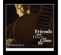 David Martin Gibson - Friends Are Hard to Come By