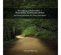 David Martin Sacred History & Sacred Geography: Spiritual Journeys in Time David Martin Multicolor