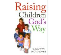 David Martyn Lloyd-Jones Raising Children God's Way (Paperback) (US IMPORT)
