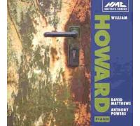David Matthews - Piano Sonatas; Powers - The Memory Room by William Howard