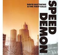 David Matthews - Speed Demon (& First Call)