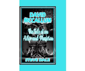 DAVID MCCALLUM: The Tale of an Actor and Musician