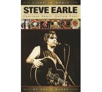 David McGee: Steve Earle - Fearless Heart, Outlaw Poet (Lives in Music): An Album-by-Album Portrait of Country-Rock's Outlaw Poet
