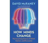 David McRaney How Minds Change (Hardback)