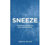 David Miles Sneeze : The History & Science of the Common Cold Hardcover Book David Miles Multicolor