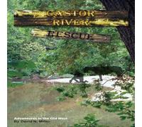 David Miller Castor River Rescue: Adventures in the Old West Paperback Book David Miller Multicolor