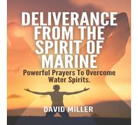David Miller Deliverance From The Spirit Of Marine: Powerful Prayers To David Miller Multicolor