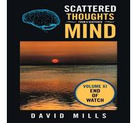 David Mills Scattered Thoughts from a Scattered Mind: Volume Xi Paperback Book David Mills Multicolor