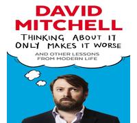 David Mitchell Thinking About It Only Makes It Worse Paperback Book David Mitchell Multicolor