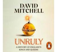 David Mitchell Unruly : A History of England's Kings & Queens CD-Audio Book David Mitchell Multicolor
