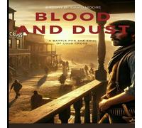 David Moore Blood & Dust: A Battle for the Soul of Cold Cross Paperback Book David Moore Multicolor