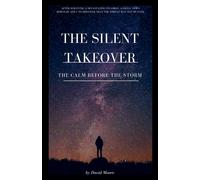 David Moore The Silent Takeover: The Calm Before the Storm Paperback Book David Moore Multicolor