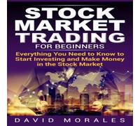 David Morales Stock Market Trading For Beginners- Everything You Need to Know to David Morales Multicolor