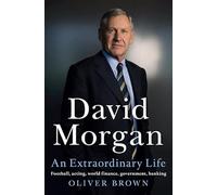 David Morgan: An Extraordinary Life