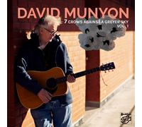 DAVID MUNYON 7 CROWS AGAINST A GREYER SKY, VOL. 1 NEW DIGITAL DOWNLOAD