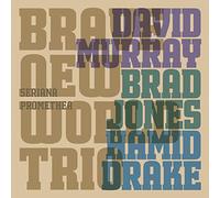 David Murray – Brave New World Trio – Seriana Promethea – CD (2022)