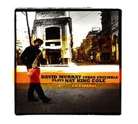 David Murray & Cuban Ens - Plays Nat King Cole En Español