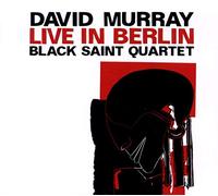 David Murray Quartet - Live In Berlin