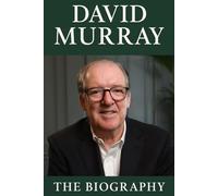 David Murray: The Biography