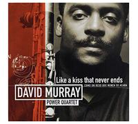 David Murry Power Quartet - Like a Kiss that Never Ends