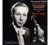 David Nadien - The Legendary Violinist David Nadien in Live Recordings of Concertos by Beethoven & Mendelssohn