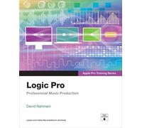 David Nahmani - Logic Pro - Apple Pro Training Series Professional M - Y888z