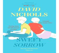 David Nicholls Sweet Sorrow : The Sunday Times bestselling novel from the author David Nicholls Multicolor