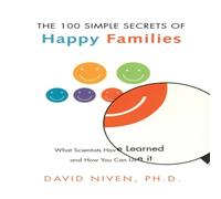 David Niven 100 Simple Secrets of Happy Families: What Scientists Have Learned David Niven Multicolor