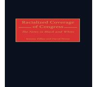 David Niven Racialized Coverage of Congress: The News in Black & White David Niven Multicolor