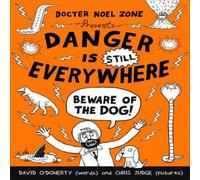 David O'Doherty Danger is Still Everywhere: Beware of the Dog (Danger is Everywhere book 2) Paperback David O'Doherty Multicolor