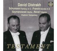 David Oistrakh - Schumann: Fantasy, Franck: Sonata, Szymanowski: Myths, Ravel: Tzigane