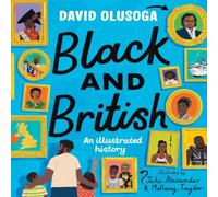 David Olusoga Black & British: An Illustrated History for young readers David Olusoga Multicolor