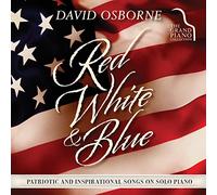 David Osborne - David Osborne - Red, White & Blue: Patriotic & Inspirational Songs On Solo Piano