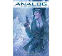 David O'Sullivan - Analog: A Cyber-Dystopian Noir Volume 1: Death by Algorithm