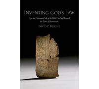 Inventing God's Law: How the Covenant Code of the Bible - Paperback NEW David P.