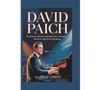 DAVID PAICH: The Musical Visionary Behind Toto’s Timeless Sound and a Lifetime of Hitmaking