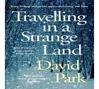 David Park Travelling in a Strange Land Paperback Book David Park Multicolor