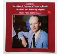 David Parkhouse - Brahms: Variations and Fugue On A Theme By Handel, Variations On A Theme By Paganini