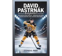 David Pastrňák Biography: The Sniper from Czechia: Breaking Records, Leading Boston, And Chasing Greatness