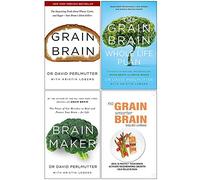 David Perlmutter 4 Books Collection Set (Grain Brain, The Grain Brain Whole Life Plan, Brain Maker & No Grain, Smarter Brain)