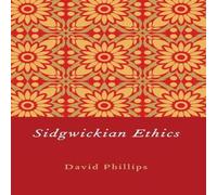 David Phillips Sidgwickian Ethics Hardcover Book David Phillips Multicolor
